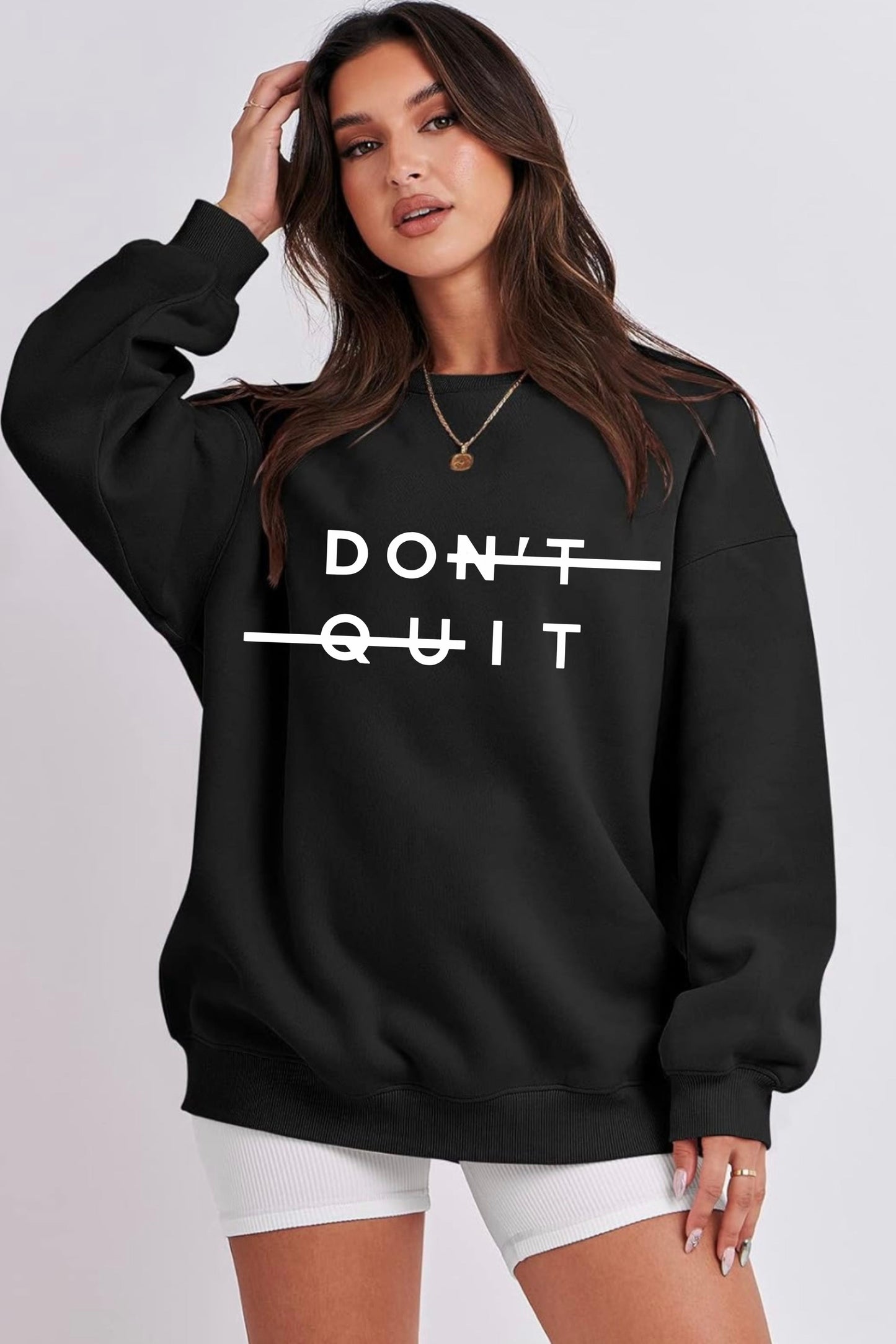 Don't Quit Printed sweatshirt