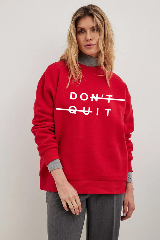 Don't Quit Printed sweatshirt